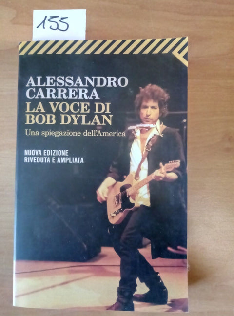 9788807722660 LA VOCE DI BOB DYLAN - CARRERA 2011 FELTRINELLI -ED. AMPLIATA 155