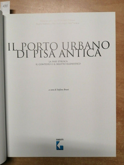 Il Porto Urbano Di Pisa Antica. La Fase Etrusca 2003 Silvana (4985)