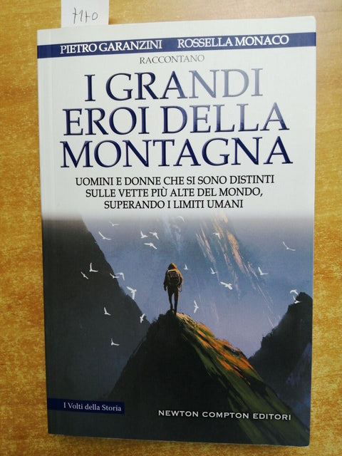 Garanzini, Monaco - I GRANDI EROI DELLA MONTAGNA - 2019 - Newton - 1ed. (7