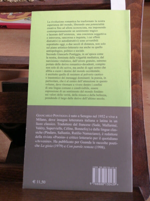 CONTRO IL ROMANTICISMO ESERCIZI DI RESISTENZA E DI PASSIONE - G. PONTIGGI (