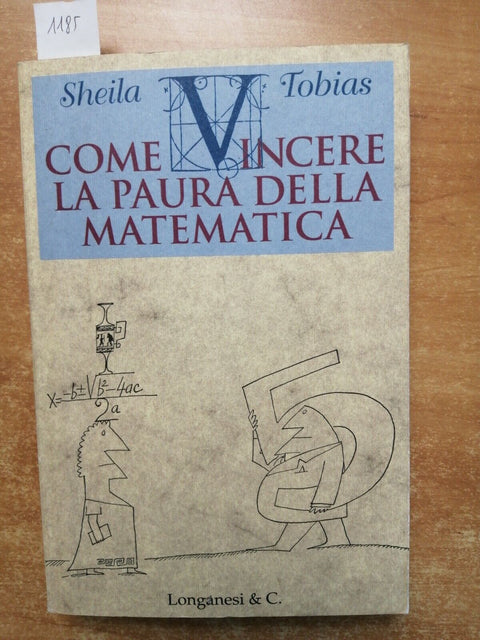 Sheila Tobias - Come vincere la paura della MATEMATICA - 1995 - Longanesi (