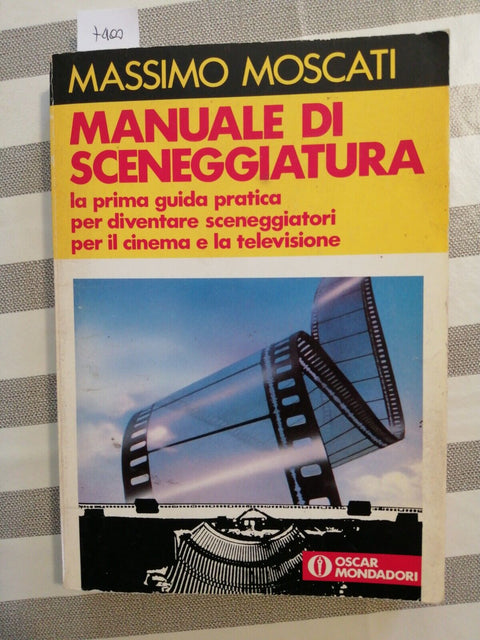 Massimo Moscati MANUALE DI SCENEGGIATURA 1991 Mondadori CINEMA TELEVISIONE