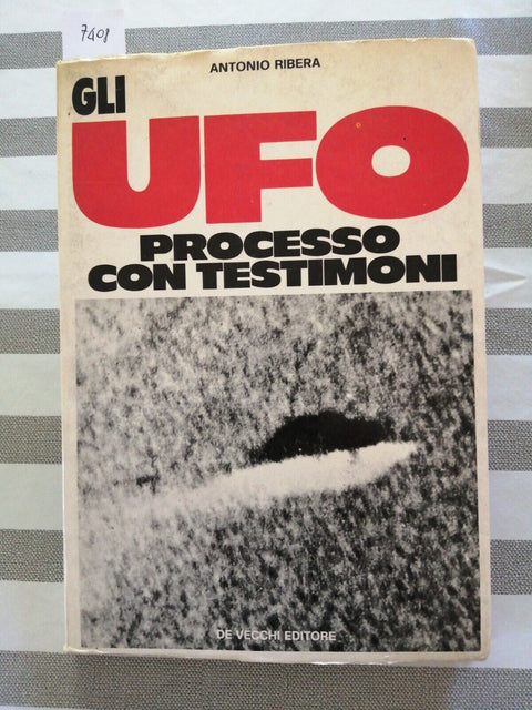 Antonio Ribera - GLI UFO PROCESSO CON TESTIMONI 1975 De vecchi ILLUSTRATO (