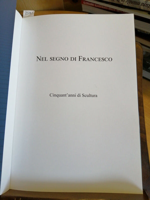 FRANCESCO CENTO - NEL SEGNO DI FRANCESCO CINQUANT'ANNI DI SCULTURA - 2019