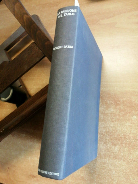 G. BATINI - LA PASSIONE DEL TARLO - COMPRARE OGGETTI ANTICHI 1963 VALLECCHI