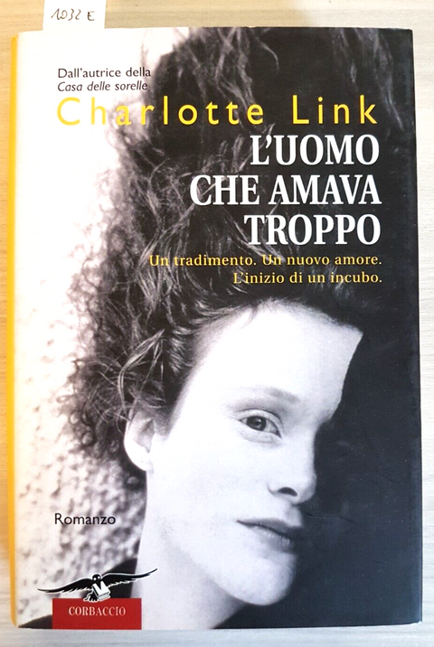 L'uomo che amava troppo - CHARLOTTE LINK - Corbaccio 2004 romanzo giallo(1