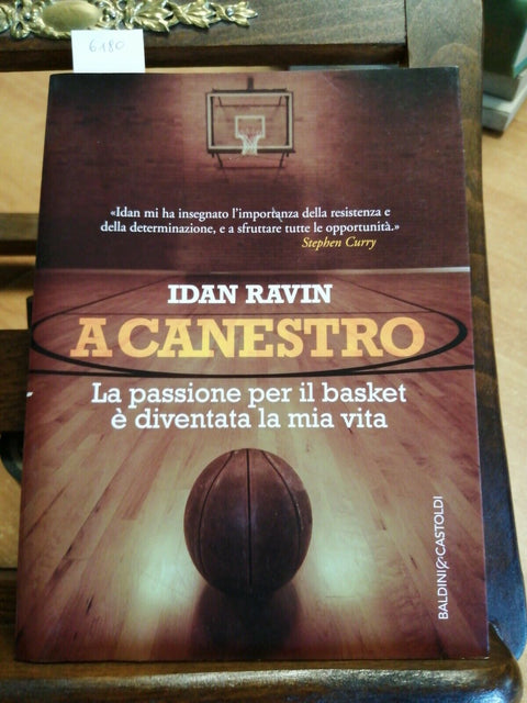 IDAN RAVIN - A CANESTRO LA PASSIONE PER IL BASKET  DIVENTATA LA MIA VITA (