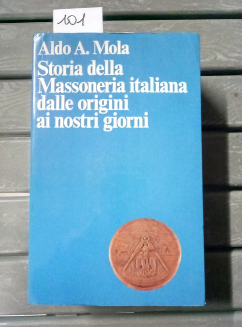 STORIA DELLA MASSONERIA ITALIANA dalle origini ai giorni nostri 1992 MOLA (