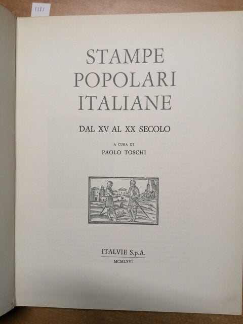 STAMPE POPOLARI ITALIANE DAL XV AL XX SECOLO - PAOLO TOSCHI 1966 ITALVIE (5