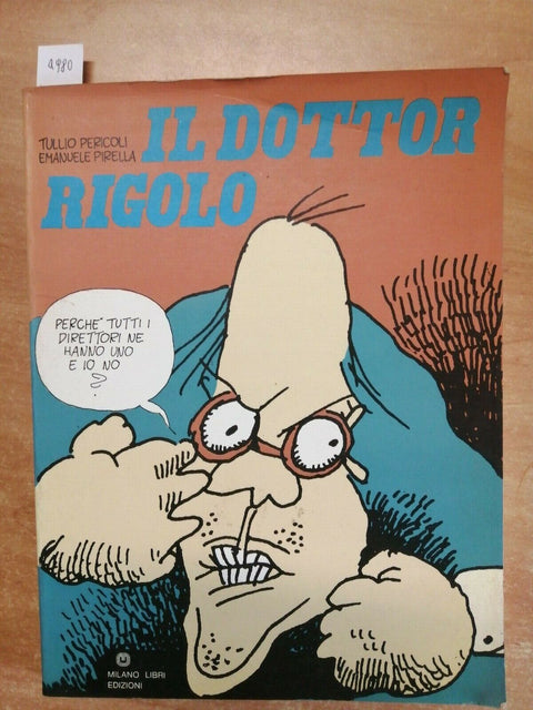 TULLIO PERICOLI EMANUELE PIRELLA - IL DOTTOR RIGOLO - 1976 - MILANO LIBRI (