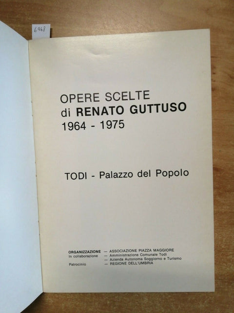 RENATO GUTTUSO OPERE SCELTE - TODI PALAZZO DEL POPOLO 1976 CATALOGO MOSTRA(