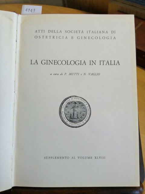 LA GINECOLOGIA IN ITALIA PARTE II - MUTTI VAGLIO 1963 ATTI - OSTETRICIA (49