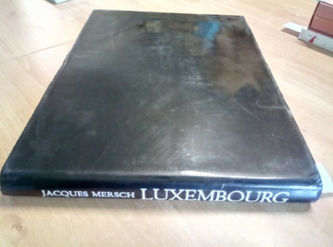 JACQUES MERSCH LUXEMBOURG - VUES ANCIENNES 1598/1825 - PAUL BRUCK 1977 - (2