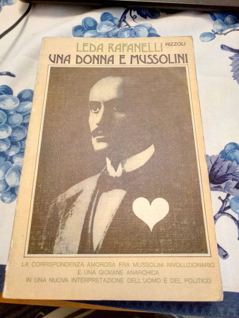 RAFANELLI UNA DONNA E MUSSOLINI 1975 RIZZOLI 1 ED. CORRISPONDENZA AMOROSA(