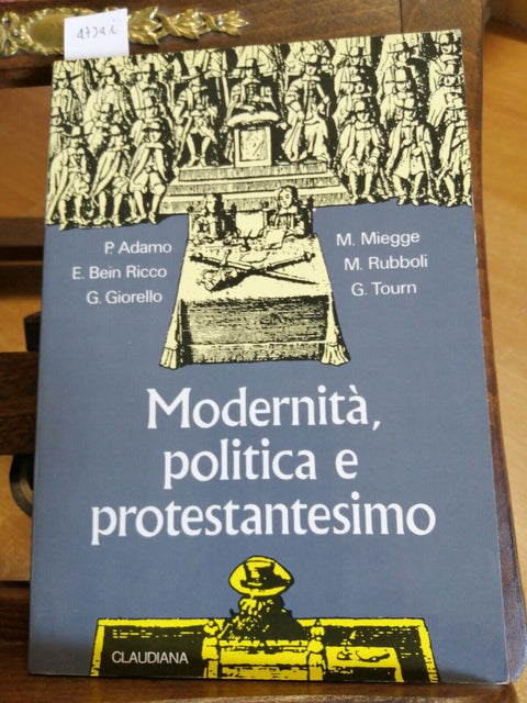 MODERNITA', POLITICA E PROTESTANTESIMO - AA.VV. 1994 CLAUDIANA (4734i