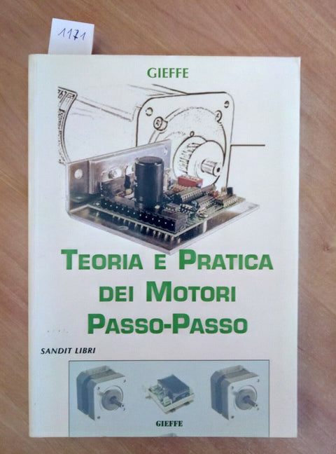 TEORIA E PRATICA DEI MOTORI PASSO-PASSO 2005 SANDIT LIBRI - GIEFFE (1171