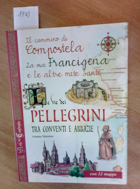 LE VIE DEI PELLEGRINI TRA CONVENTI E ABBAZIE 2015 Compostela Francigena (19