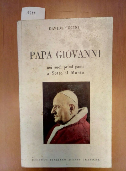 PAPA GIOVANNI XXIII I SUOI PRIMI PASSI A SOTTO IL MONTE 1965 ARTI GRAFICHE /1699