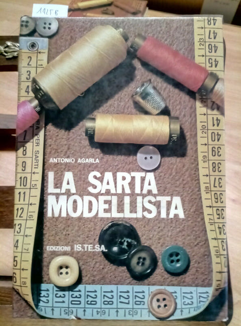 LA SARTA MODELLISTA - ANTONIO AGARLA 1980 IS.TE.SA. (1425B) MANUALE TE