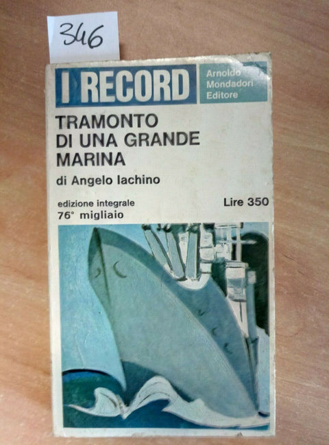 TRAMONTO DI UNA GRANDE MARINA - ANGELO IACHINO 1966 MONDADORI (346)