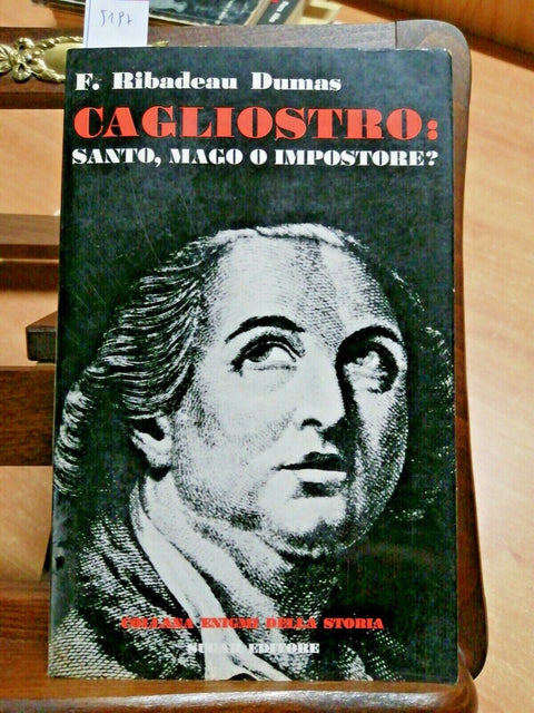 CAGLIOSTRO : SANTO, MAGO O IMPOSTORE - F. RIBADEAU DUMAS - 1968 Sugar Editore