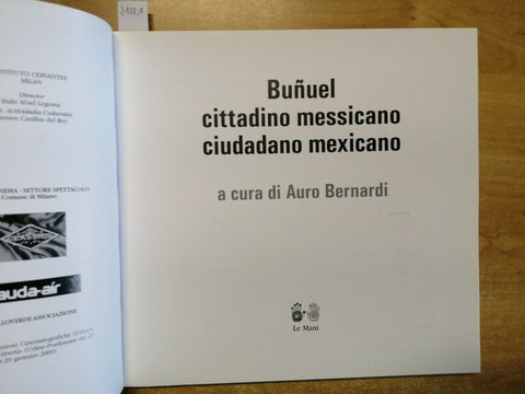 BUNUEL CITTADINO MESSICANO CIUDADANO MEXICANO - AURO BERNARDI 1999 LE MANI(