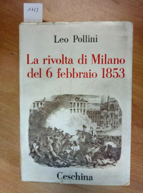 LA RIVOLTA DI MILANO 6 FEBBRAIO 1853 LEO POLLINI 1953 CESCHINA (1753)