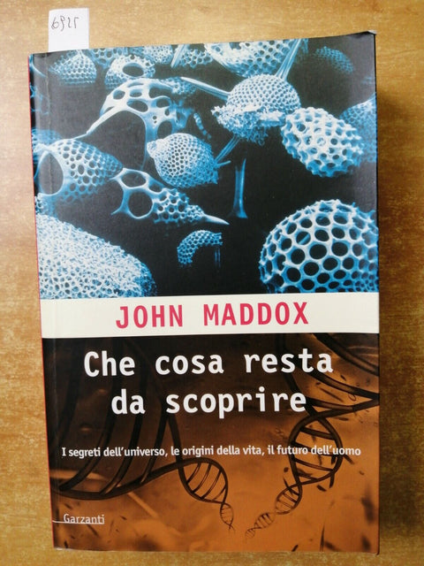 John Maddox CHE COSA RESTA DA SCOPRIRE universo origine vita 2000 Garzanti