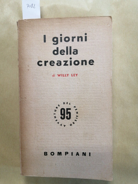 WILLY LEY - I GIORNI DELLA CREAZIONE 1954 - Bompiani - saggio illustrato (7