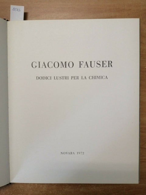 GIACOMO FAUSER dodici lustri per la chimica 1972 autografato della moglie (