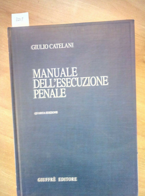 MANUALE DELL'ESECUZIONE PENALE - CATELANI 1998 GIUFFRE' (2005) QUART