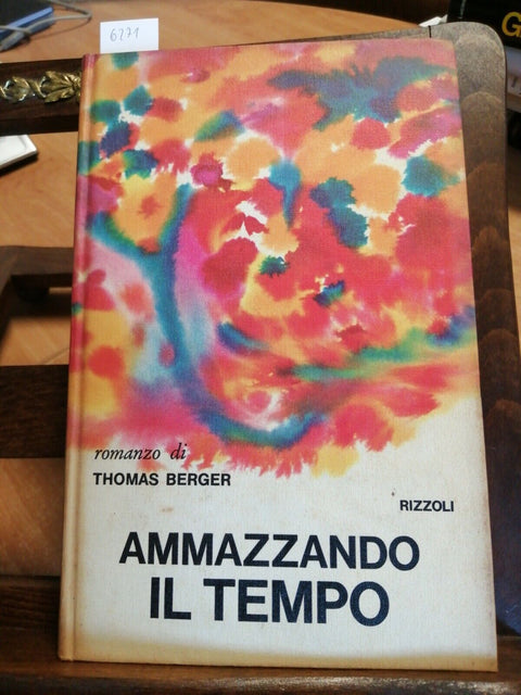 THOMAS BERGER - AMMAZZANDO IL TEMPO 1ED. RIZZOLI 1972+SEGNALIBRO ORIGINALE