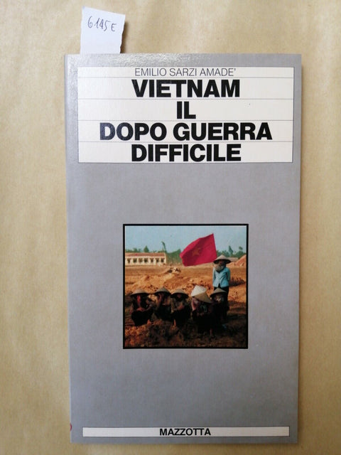 Emilio Sarzi Amad - Vietnam il dopo guerra difficile 1978 Mazzotta 1ed.(6