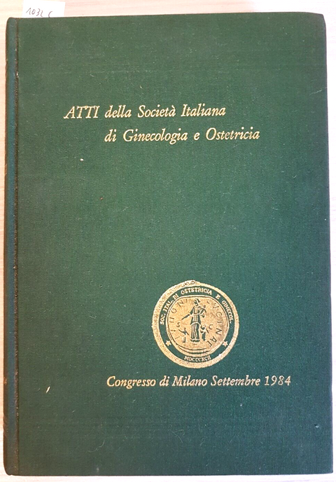 ATTI della Societa' Italiana di Ginecologia e Ostetricia 1984 - MONDUZZI