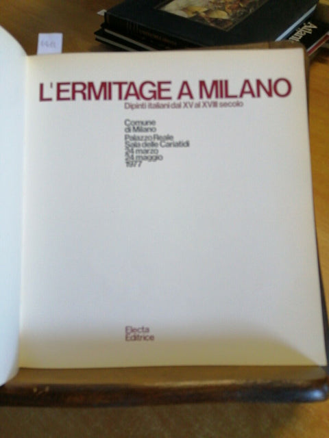 L'ermitage a Milano. Dipinti italiani dal XV al XVIII secolo 1977 ELECTA (