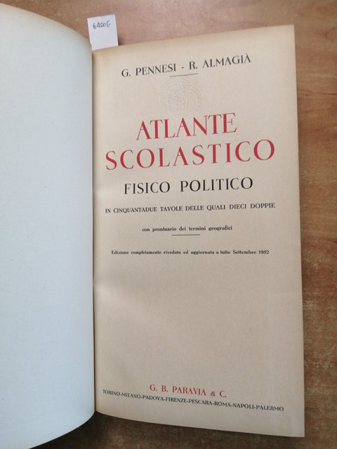 Pennesi, Almagia ATLANTE SCOLASTICO FISICO POLITICO 1952 Paravia 52 TAVOLE(