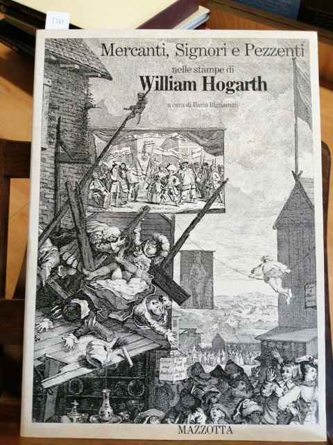 MERCANTI, SIGNORI E PEZZENTI NELLE STAMPE DI WILLIAM HOGARTH - MAZZOTTA (53