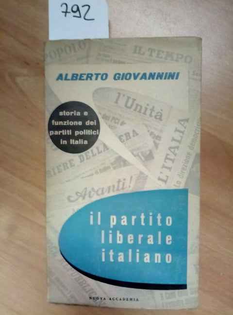 IL PARTITO LIBERALE ITALIANO - GIOVANNINI 1958 NUOVA ACCADEMIA - 792