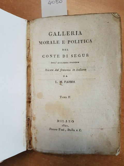 GALLERIA MORALE E POLITICA DEL CONTE DI SEGUR - TOMO 2 - FUSI STELLA 1820 (
