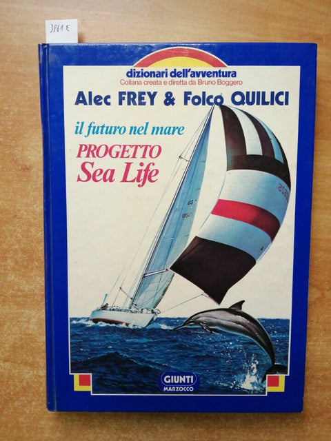 PROGETTO SEA LIFE IL FUTURO Alec Frey Folco Quilici 1977 Giunti/Marzocco (3