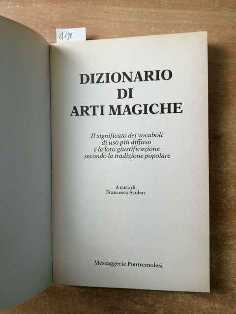 DIZIONARIO DI ARTI MAGICHE SCOLARI FRANCESCO 1990 MESSAGGERIE PONTREMOLESI(