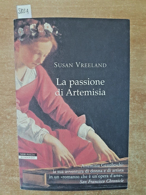 Susan Vreeland - La passione di Artemisia GENTILESCHI - 2006 Neri Pozza (53