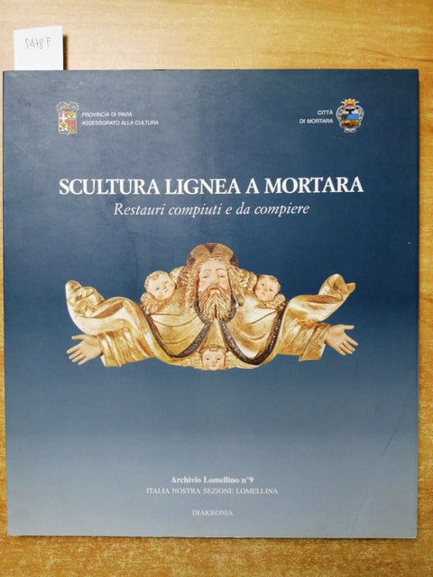 SCULTURA LIGNEA A MORTARA 1997 DIAKRONIA catalogo a colori PAVIA LOMELLINA(