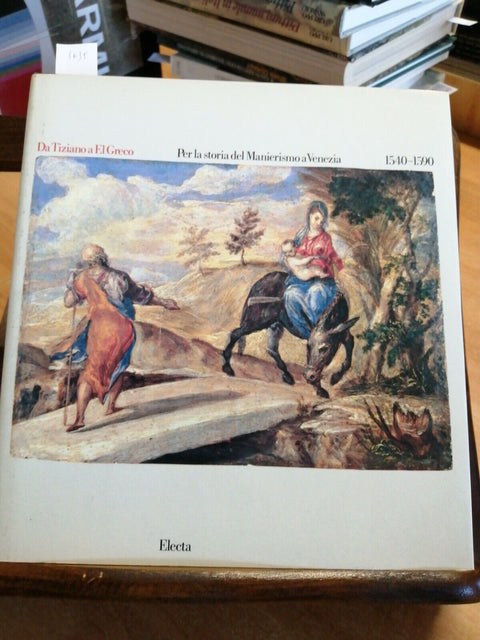 DA TIZIANO A EL GRECO PER LA STORIA DEL MANIERISMO A VENEZIA 1981 ELECTA (5