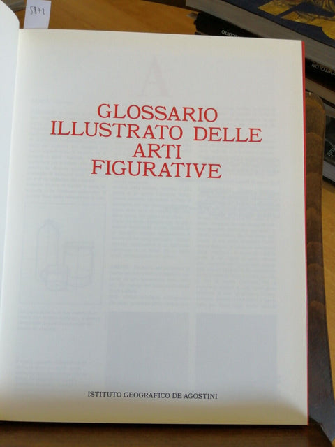 GLOSSARIO ILLUSTRATO DELLE ARTI FIGURATIVE 1992 DE AGOSTINI - (5872) D