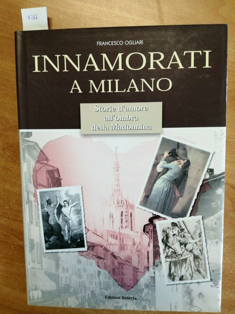 FRANCESCO OGLIARI - INNAMORATI A MILANO - 2003 - SELECTA (4266) SFORZA