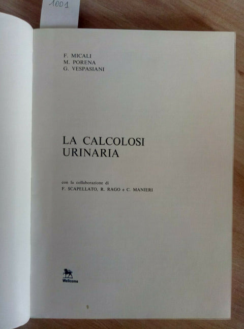 LA CALCOLOSI URINARIA - MICALI PORENA VESPASIANI - 1979 - WELLCOME (1001