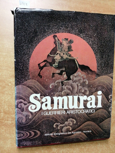 SAMURAI I Guerrieri Aristocratici GIAPPONE 1980 R. Storry - De Agostini (69