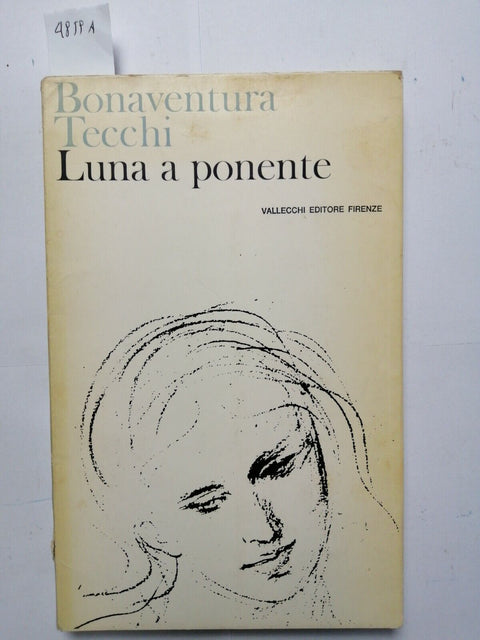 Bonaventura Tecchi - Luna a Ponente - 1966 - Vallecchi - (4859a)