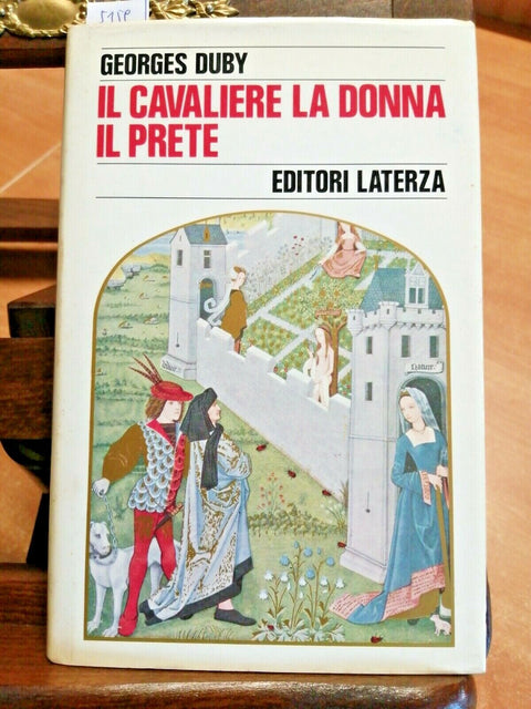 GEORGES DUBY - IL CAVALIERE LA DONNA IL PRETE - LATERZA - 1982 - 1 ED. - (